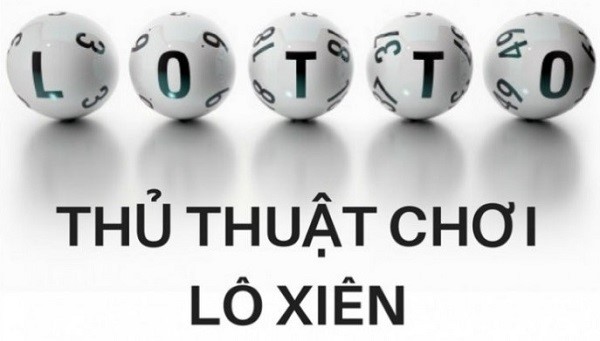 Kinh nghiệm và cách đánh lô xiên quay hiệu quả